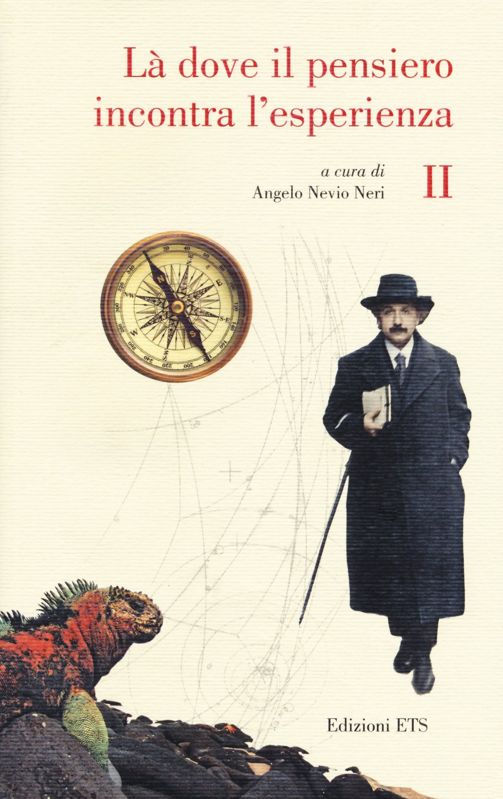 Là dove il pensiero incontra l'esperienza. Invito alla lettura dei classici della scienza. Vol. 2 Là dove il pensiero incontra l'esperienza. Invito alla lettura dei classici della scienza. Vol. 2