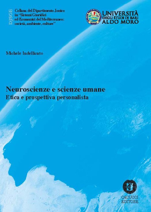 Neuroscienze e scienze umane. Etica e prospettiva personalista Neuroscienze e scienze umane. Etica e prospettiva personalista