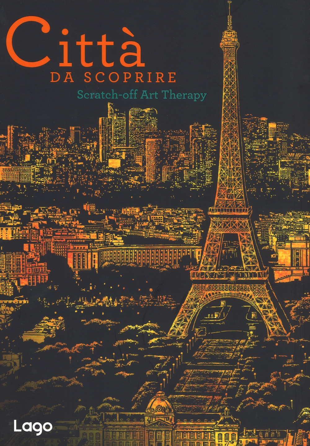 Città da scoprire. Scratch-off art therapy. Con gadget Città da scoprire. Scratch-off art therapy. Con gadget