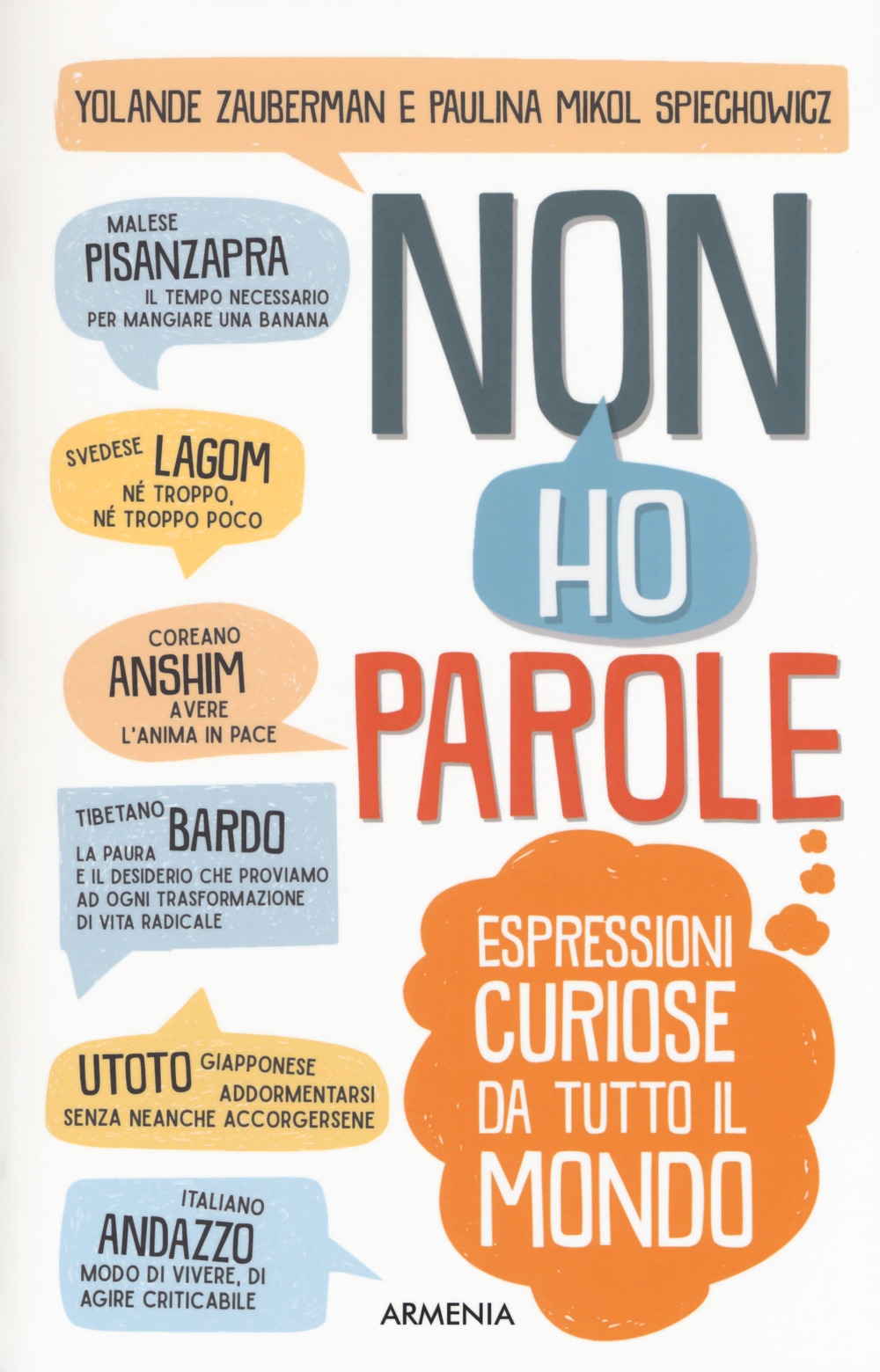 Non ho parole. Espressioni curiose da tutto il mondo Non ho parole. Espressioni curiose da tutto il mondo