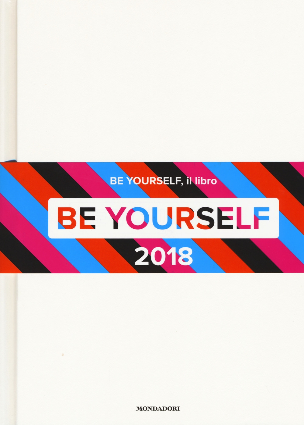 Be yourself 2018. Ediz. illustrata Be yourself 2018. Ediz. illustrata