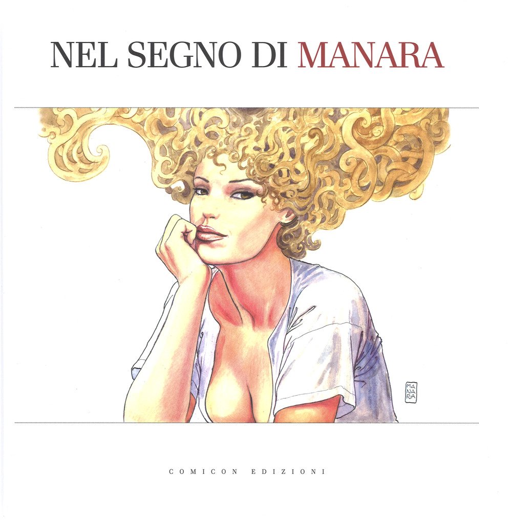 Nel segno di Manara. Catalogo della mostra (Bologna, 22 settembre 2017-21 gennaio 2018). Ediz. a colori Nel segno di Manara. Catalogo della mostra (Bologna, 22 settembre 2017-21 gennaio 2018). Ediz. a colori