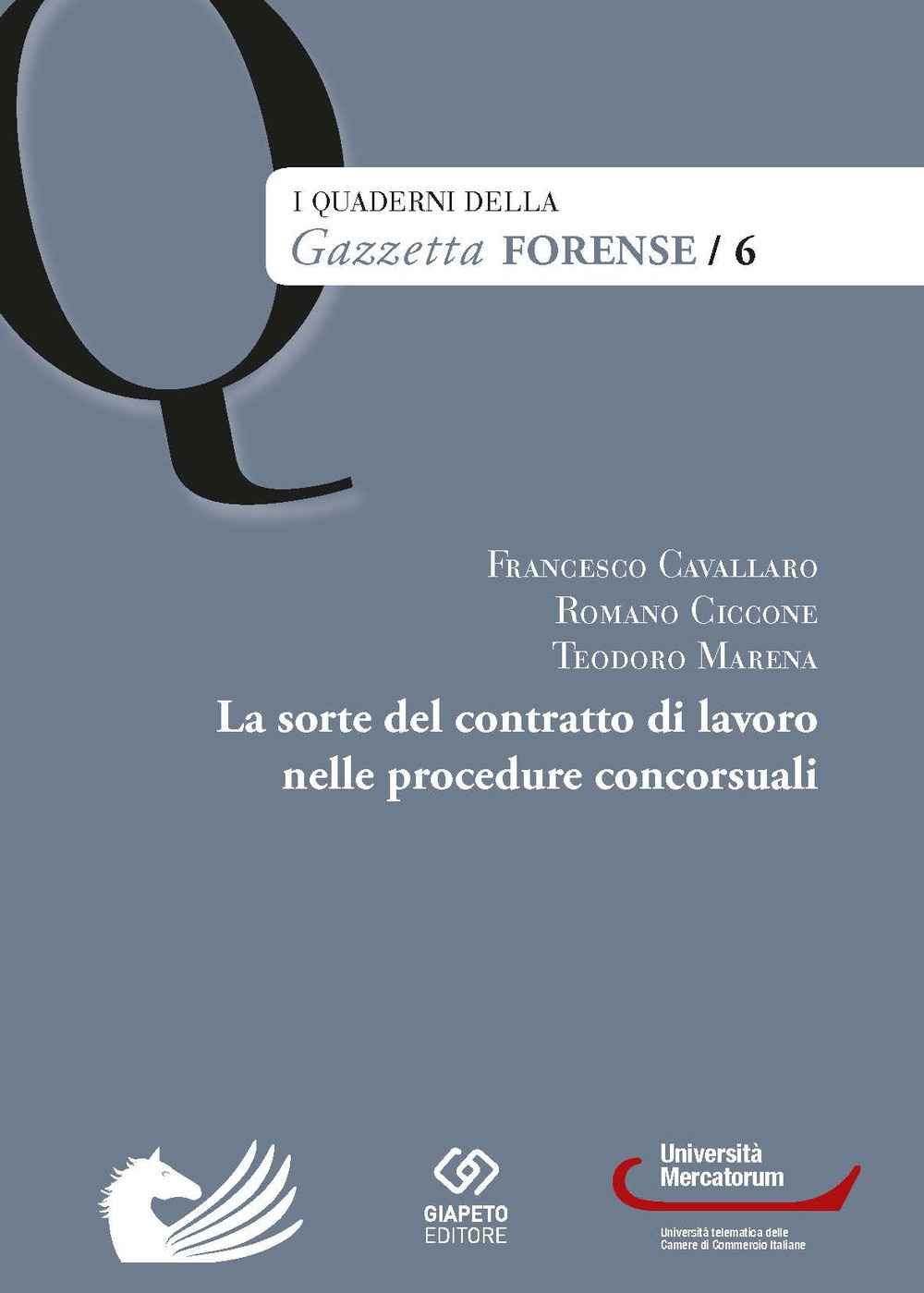 La sorte del contratto di lavoro nelle procedure concorsuali La sorte del contratto di lavoro nelle procedure concorsuali