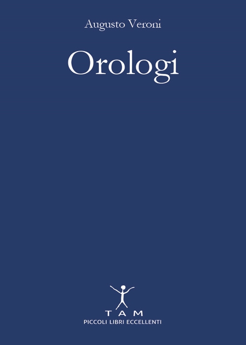 Orologi. Breve e appassionante storia delle macchine del tempo tra design e innovazione tecnologica Orologi. Breve e appassionante storia delle macchine del tempo tra design e innovazione tecnologica