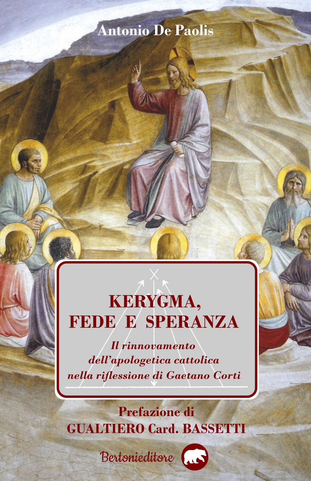 Kerygma, fede e speranza. Il rinnovamento dell'apologetica cattolica nella riflessione di Gaetano Corti Kerygma, fede e speranza. Il rinnovamento dell'apologetica cattolica nella riflessione di Gaetano Corti