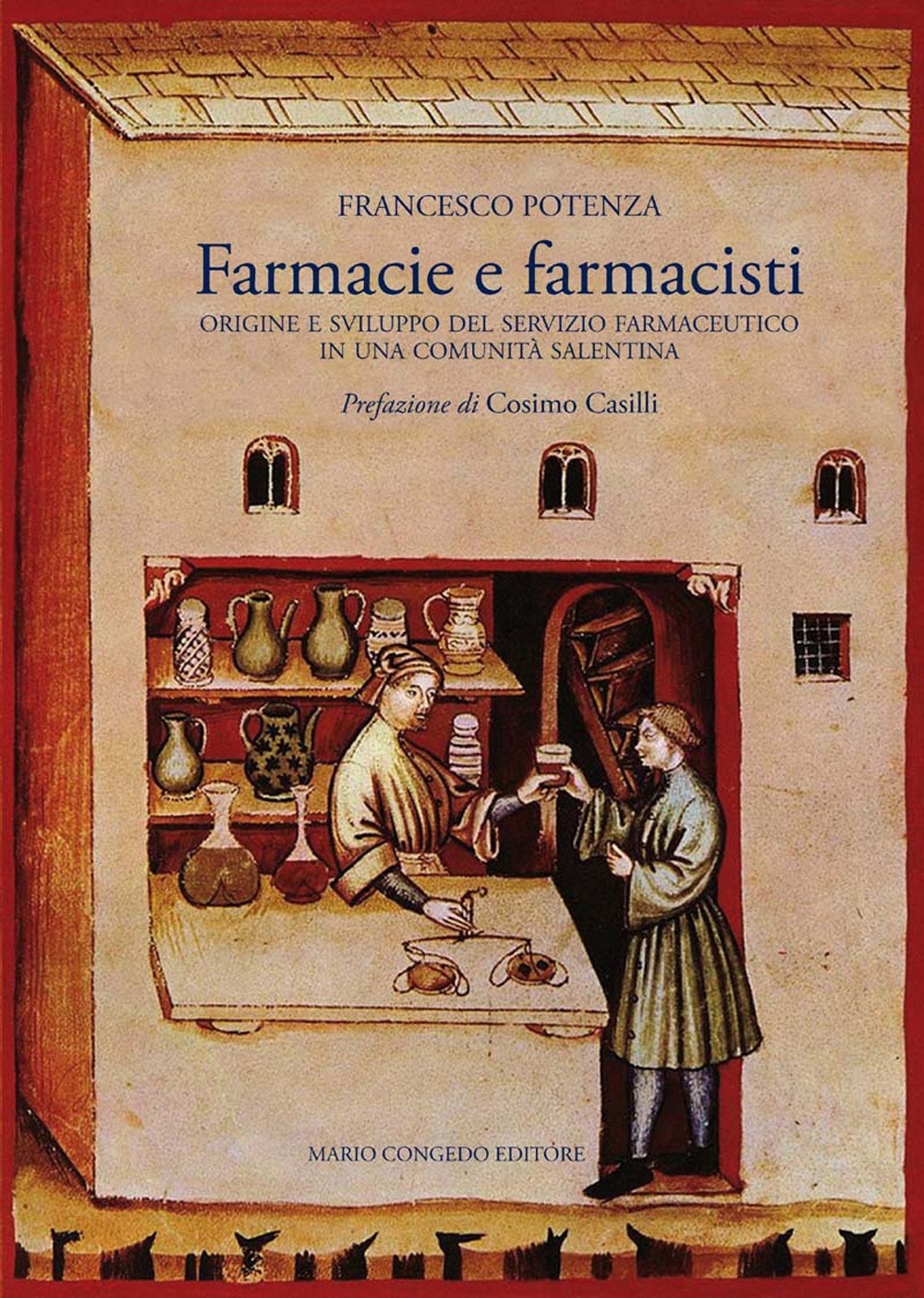 Farmacie e farmacisti. Origine e sviluppo del servizio farmaceutico in una comunità salentina Farmacie e farmacisti. Origine e sviluppo del servizio farmaceutico in una comunità salentina
