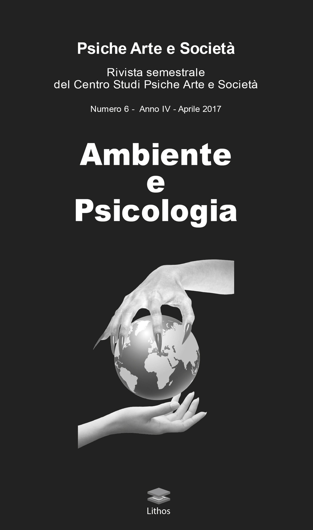 Psiche arte e società. Rivista del Centro Studi Psiche Arte e Società (2017). Vol. 6: Ambiente e psicologia Psiche arte e società. Rivista del Centro Studi Psiche Arte e Società (2017). Vol. 6: Ambiente e psicologia
