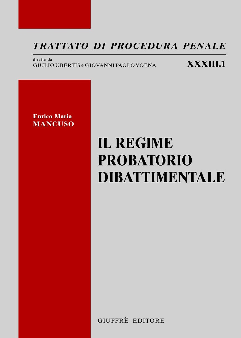 Il regime probatorio dibattimentale Il regime probatorio dibattimentale