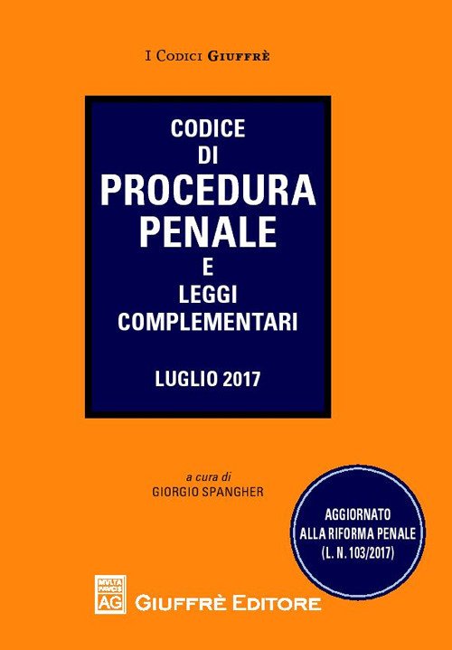 Codice di procedura penale e leggi complementari Codice di procedura penale e leggi complementari