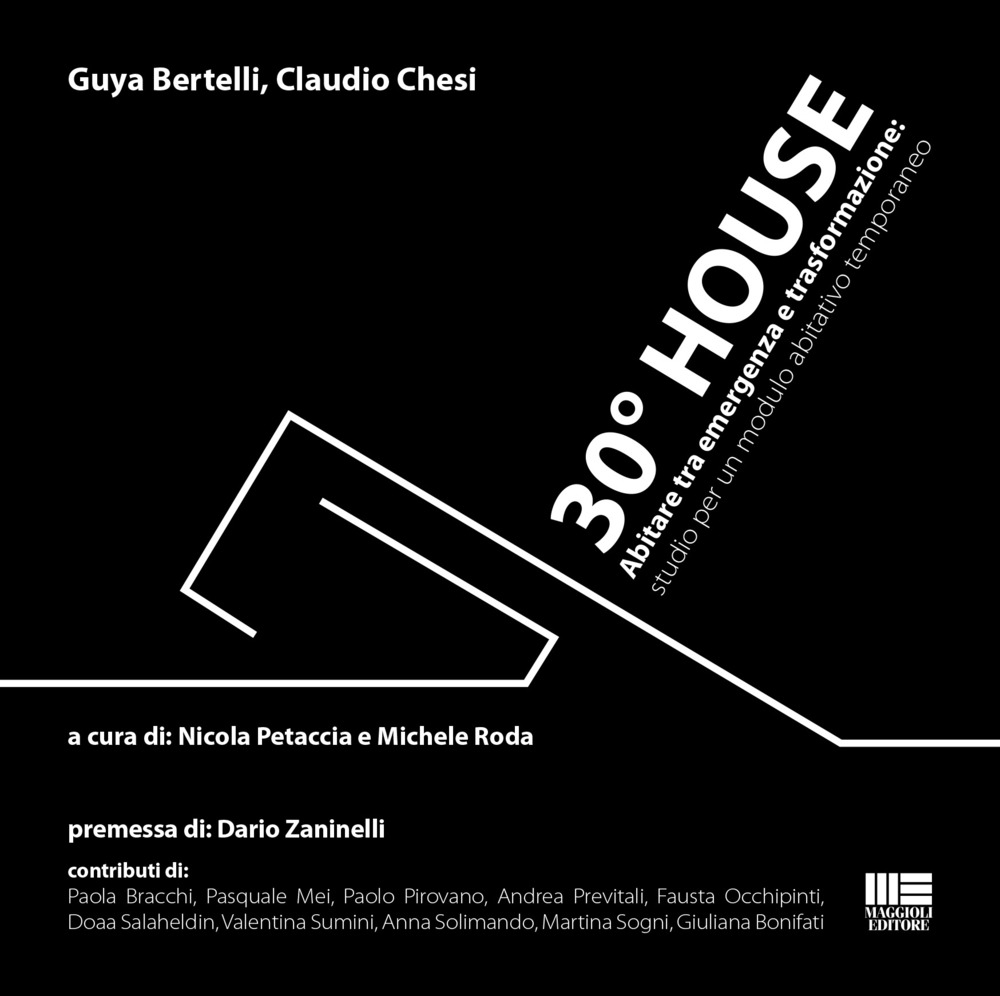30° house. Abitare tra emergenza e trasformazione: studio per un modulo abitativo temporaneo 30° house. Abitare tra emergenza e trasformazione: studio per un modulo abitativo temporaneo