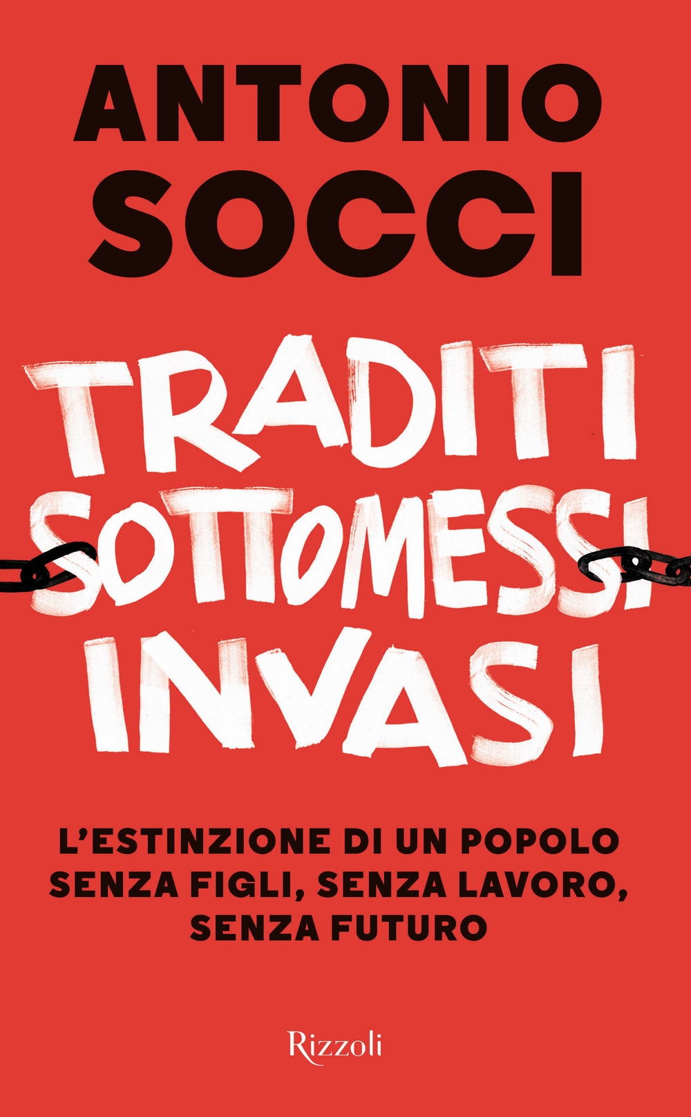 Traditi, sottomessi, invasi. L'estinzione di un popolo senza figli, senza lavoro, senza futuro Traditi, sottomessi, invasi. L'estinzione di un popolo senza figli, senza lavoro, senza futuro