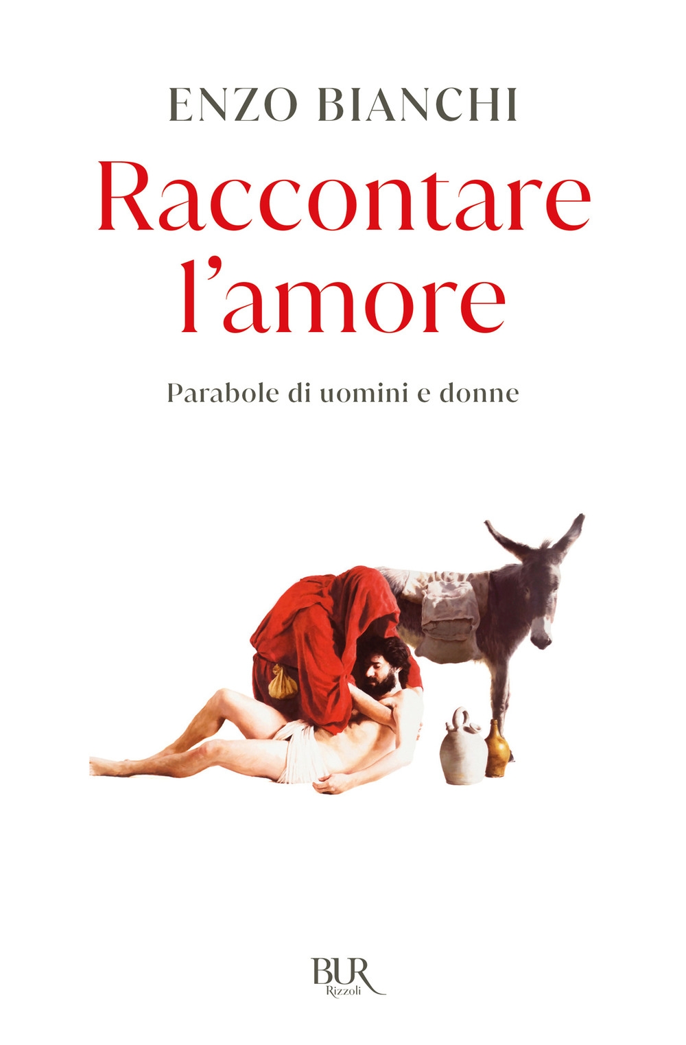 Raccontare l'amore. Parabole di uomini e donne Raccontare l'amore. Parabole di uomini e donne
