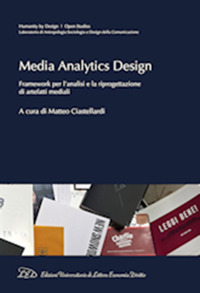 Media analytics design. Framework per l'analisi e la riprogettazione di artefatti mediali Media analytics design. Framework per l'analisi e la riprogettazione di artefatti mediali