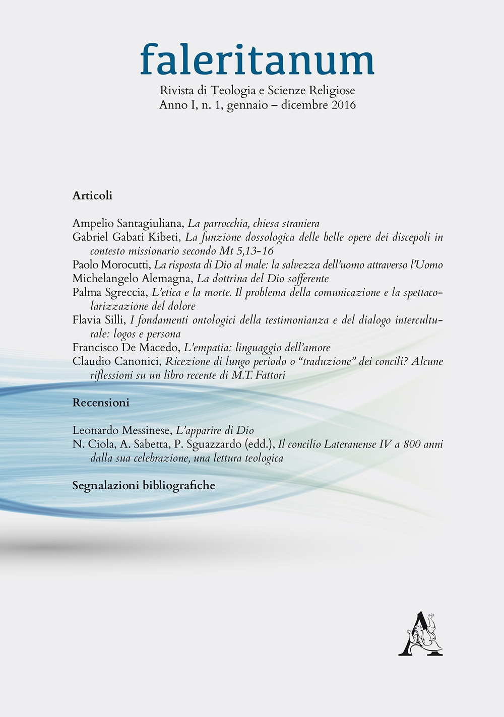 Faleritanum. Rivista di teologia e scienze religiose (2016). Vol. 1 Faleritanum. Rivista di teologia e scienze religiose (2016). Vol. 1