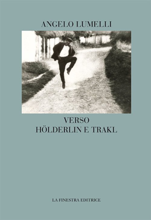 Verso Hölderlin e Trakl Verso Hölderlin e Trakl