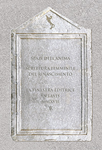 Spazi dell'anima. Scrittura femminile del Rinascimento. Vol. 1 Spazi dell'anima. Scrittura femminile del Rinascimento. Vol. 1