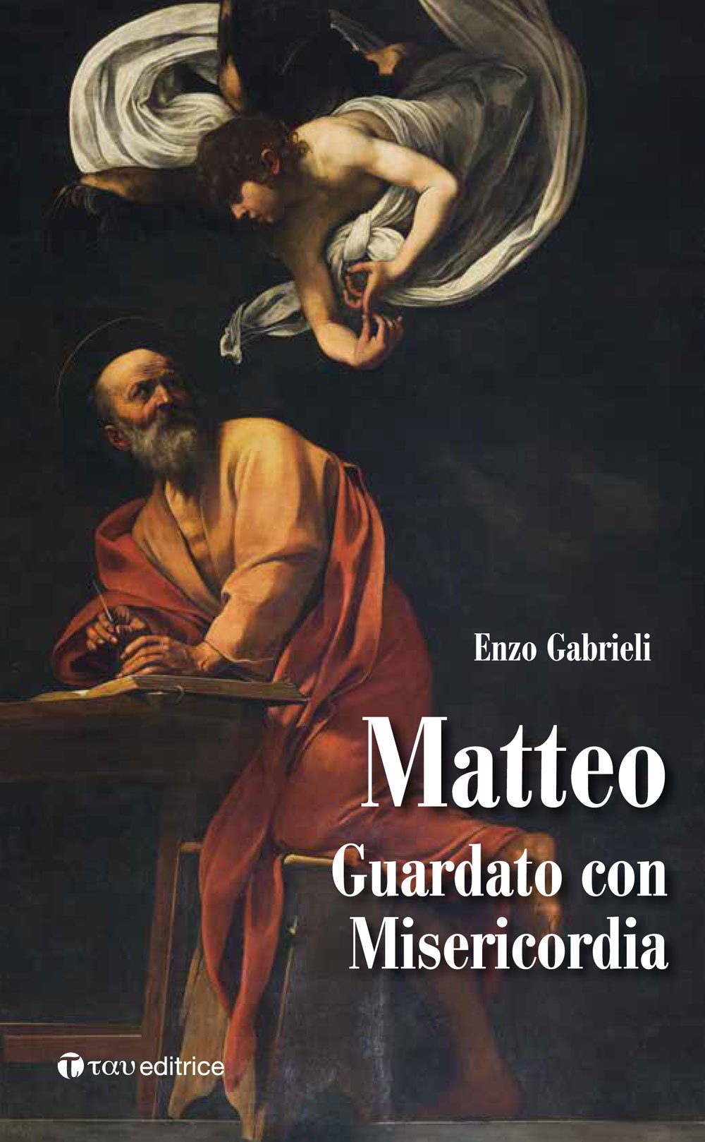 Matteo. Guardato con misericordia Matteo. Guardato con misericordia