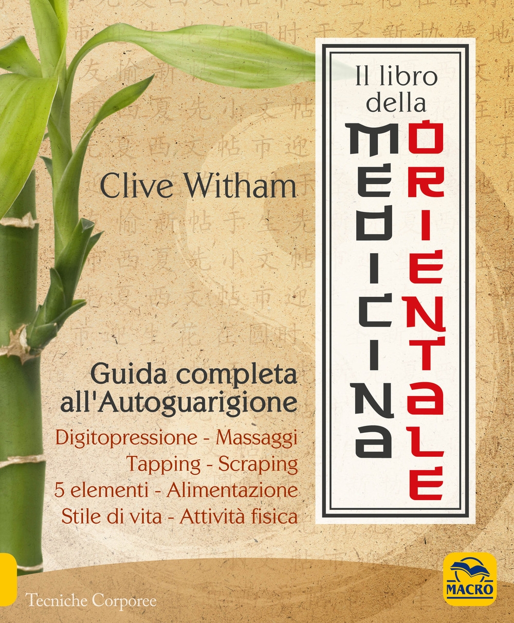 Il libro della medicina orientale. Guida completa all'autoguarigione Il libro della medicina orientale. Guida completa all'autoguarigione