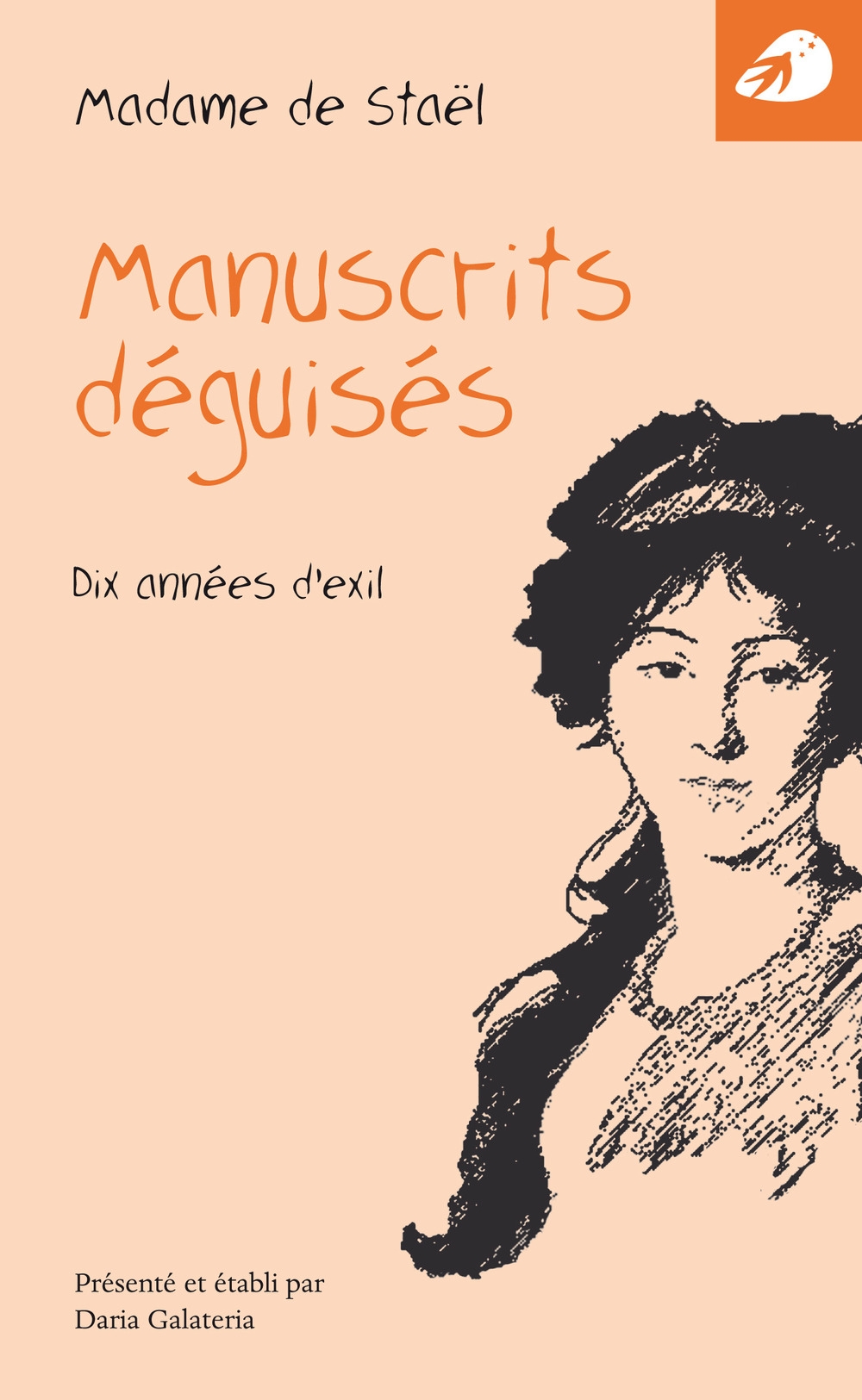 Manuscrits déguisés. Dix années d'exil Manuscrits déguisés. Dix années d'exil