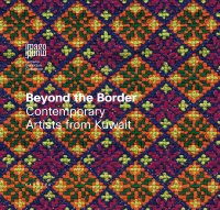 Beyond the border. Contemporary artists from Kuwait