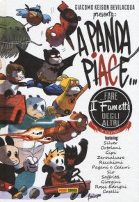 A Panda piace... fare i fumetti degli altri (e viceversa). Nuova ediz