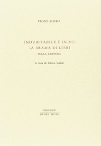 Indubitabile è in me la brama di libri