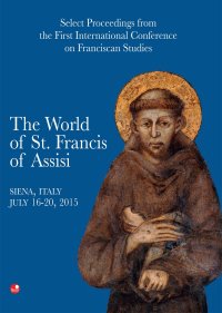The world of st. Francis of Assisi. Select proceedings from the first international conference of franciscan studies