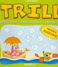 Trill. Prelettura, prescrittura, precalcolo. Per la Scuola materna
