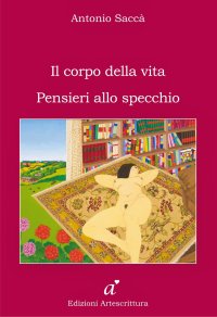 Il Corpo della Vita. Pensieri Allo Specchio