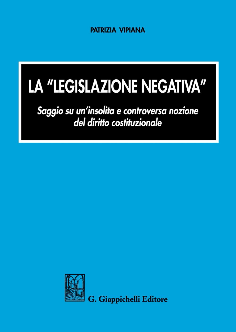 La Legislazione Negativa La Legislazione Negativa