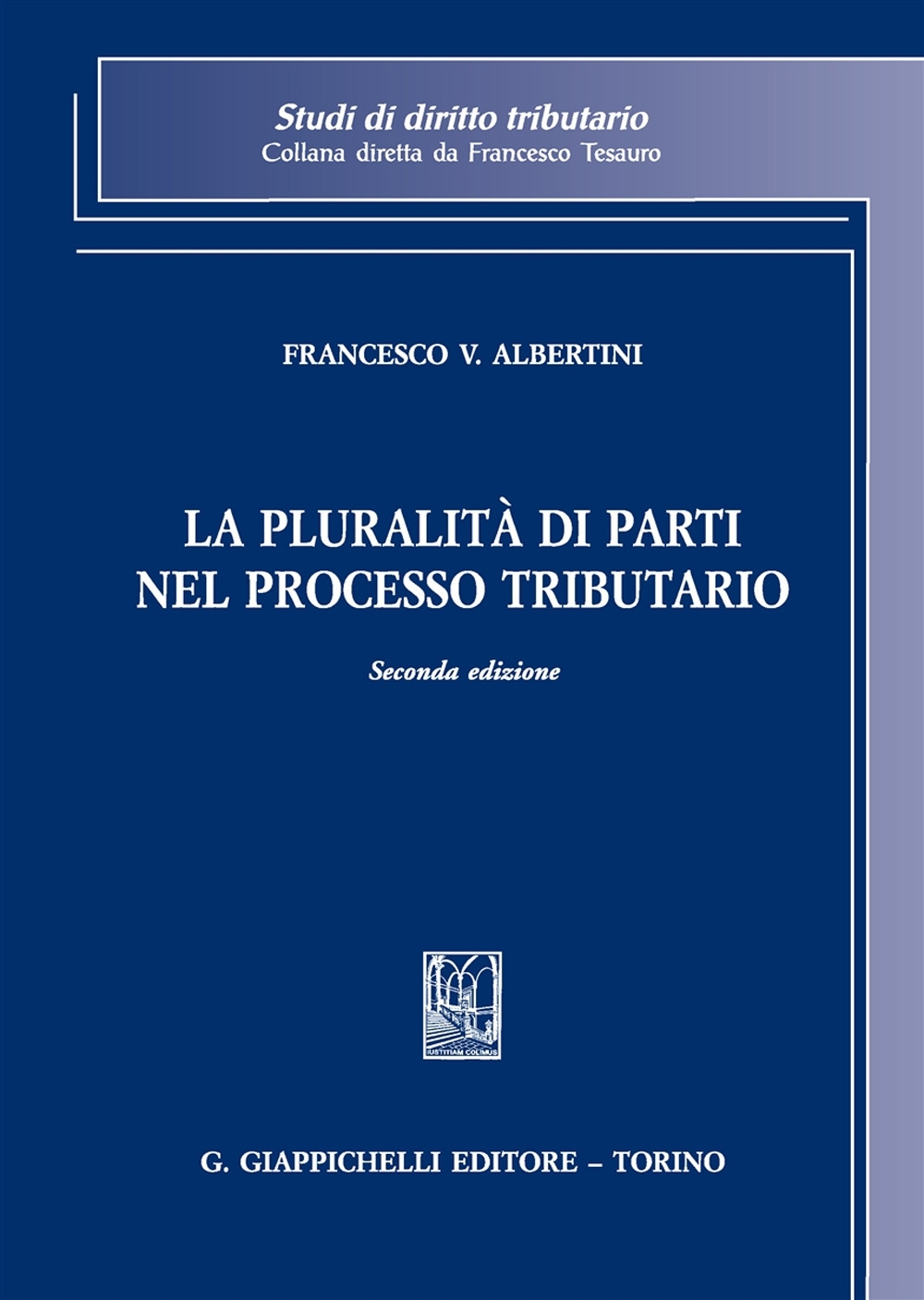 La Pluralità di Parti nel Processo Tributario La Pluralità di Parti nel Processo Tributario