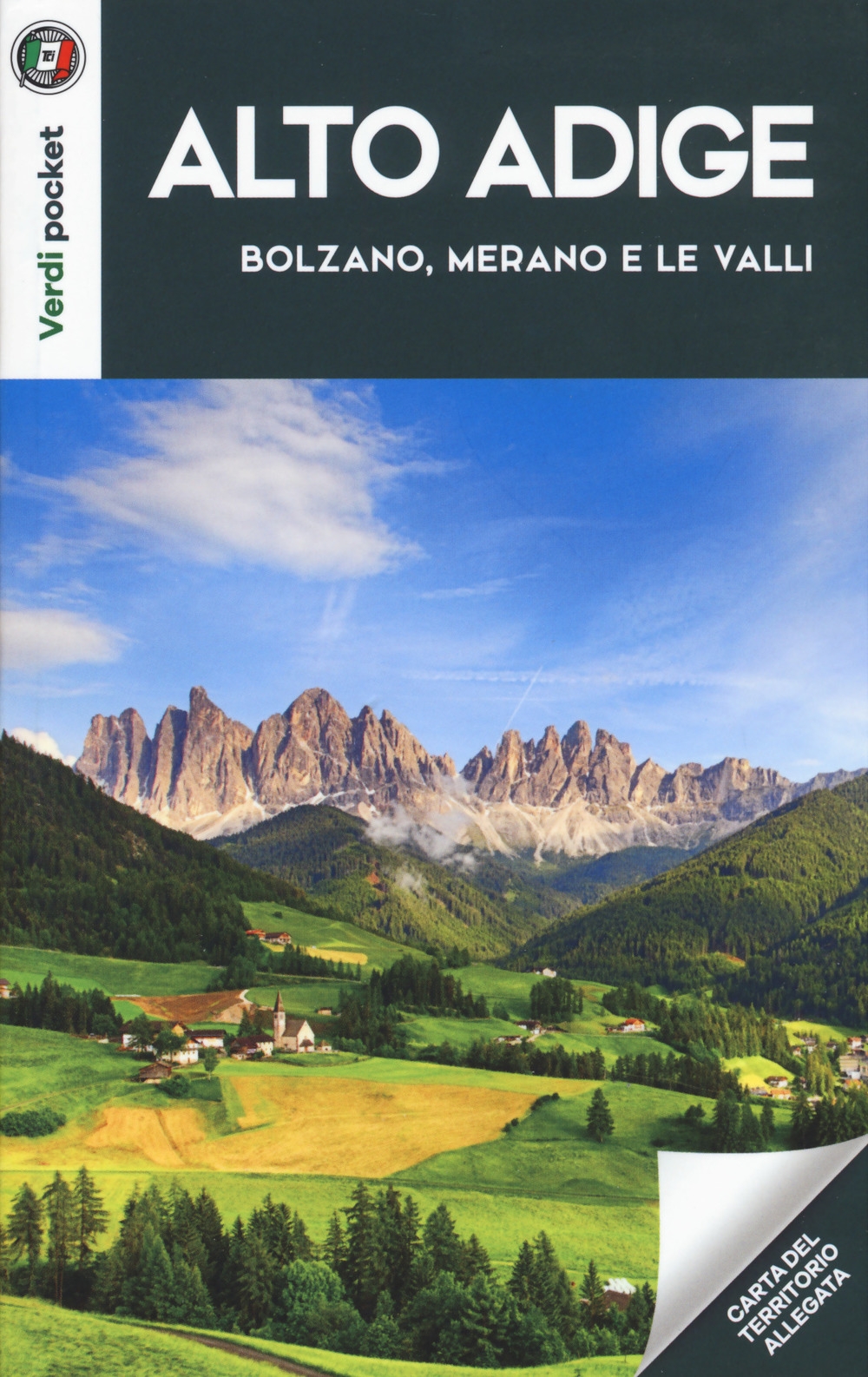 Alto Adige. Bolzano, Merano e le Valli. Con Carta geografica ripiegata Alto Adige. Bolzano, Merano e le Valli. Con Carta geografica ripiegata