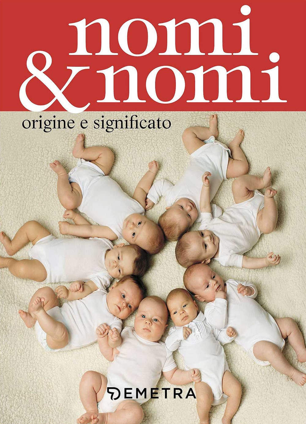 Nomi & nomi. Origine e significato Nomi & nomi. Origine e significato