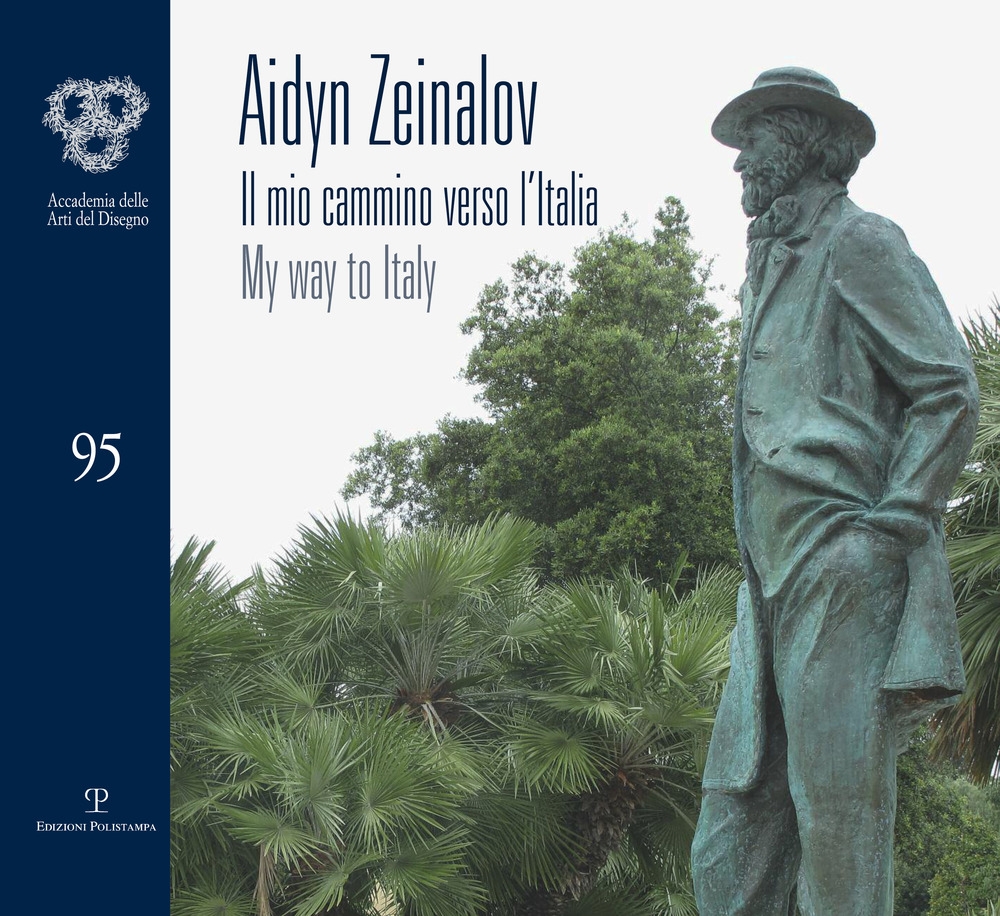 Aidyn Zeinalov. Il mio cammino verso l'Italia. My way to Italy Aidyn Zeinalov. Il mio cammino verso l'Italia. My way to Italy