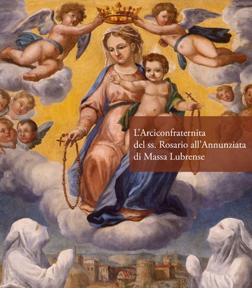 L'Arciconfraternita del ss. Rosario all'Annunziata di Massa Lubrense L'Arciconfraternita del ss. Rosario all'Annunziata di Massa Lubrense