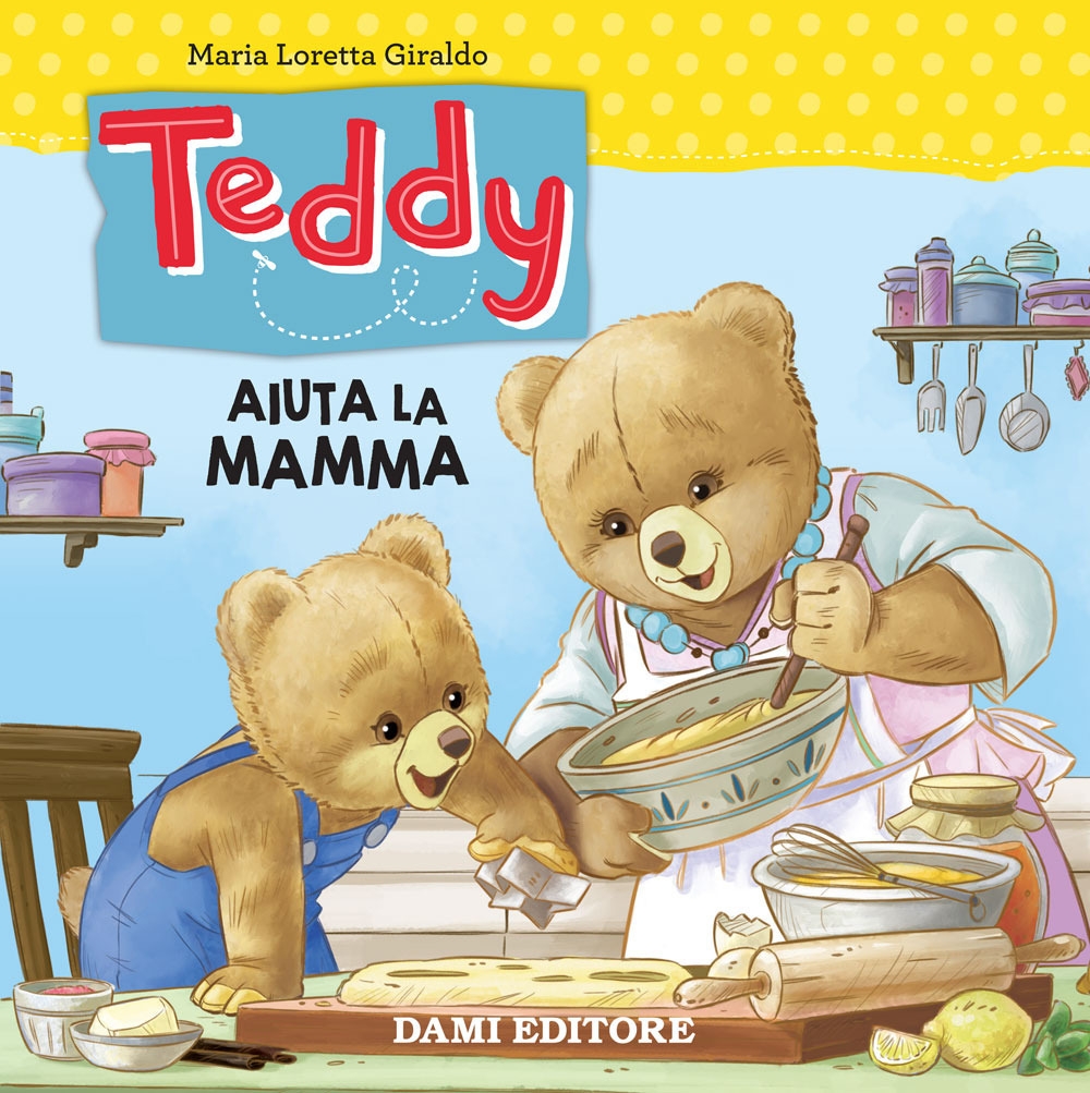 Teddy aiuta la mamma Teddy aiuta la mamma