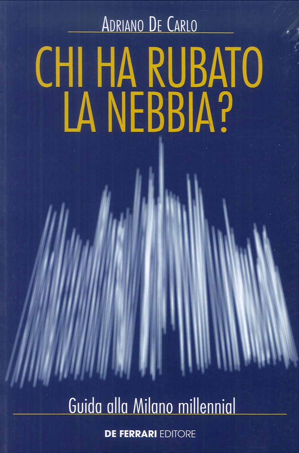 Chi Ha Rubato la Nebbia? - Guida alla Milano Millennial Chi Ha Rubato la Nebbia? - Guida alla Milano Millennial
