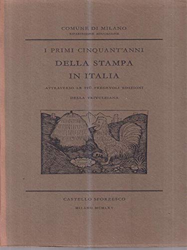 I Primi Cinquant'Anni della Stampa in Italia I Primi Cinquant'Anni della Stampa in Italia