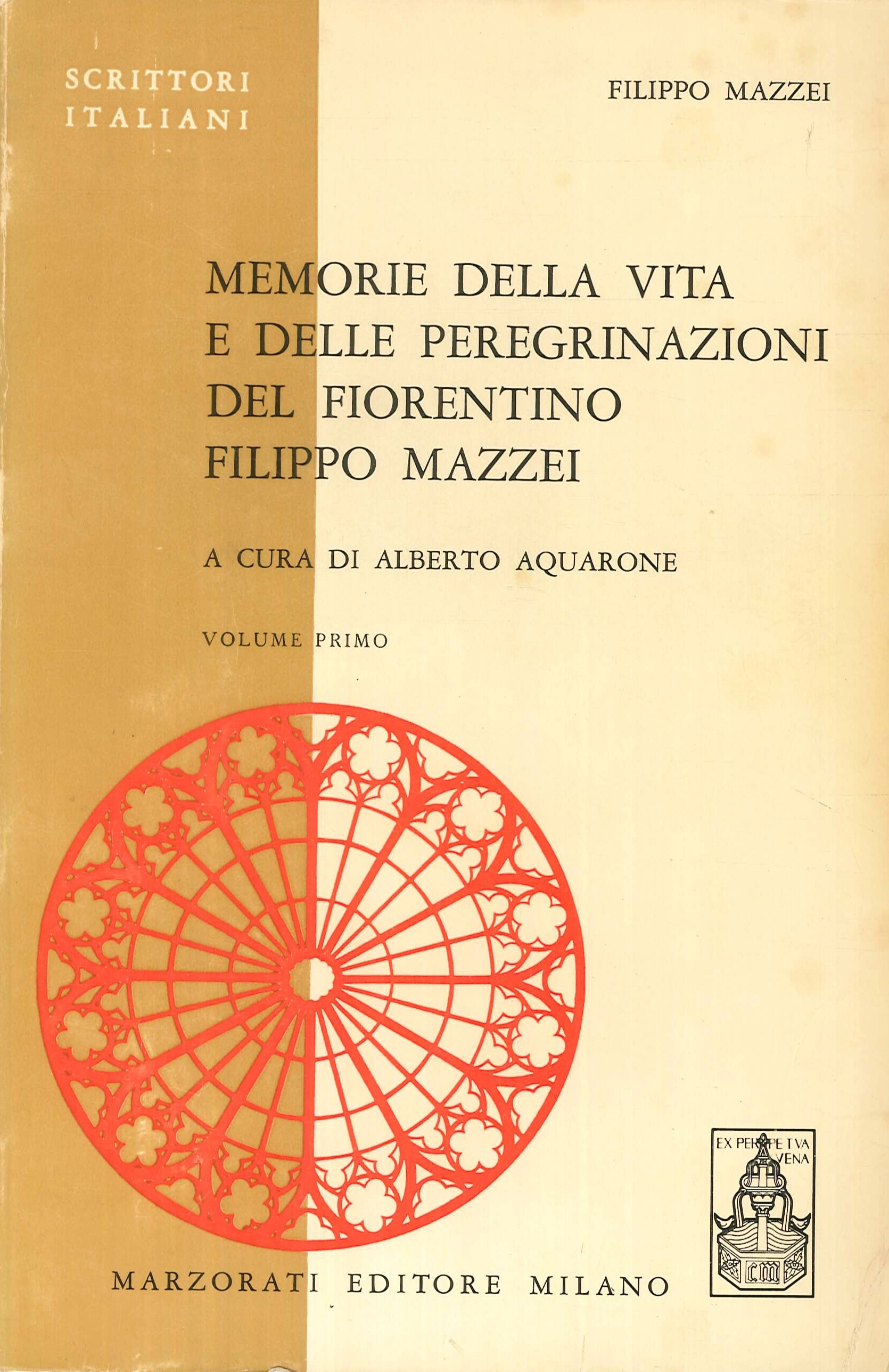 Memorie della Vita e delle Peregrinazioni del Fiorentino Filippo Mazzei. Volume primo Memorie della Vita e delle Peregrinazioni del Fiorentino Filippo Mazzei. Volume primo