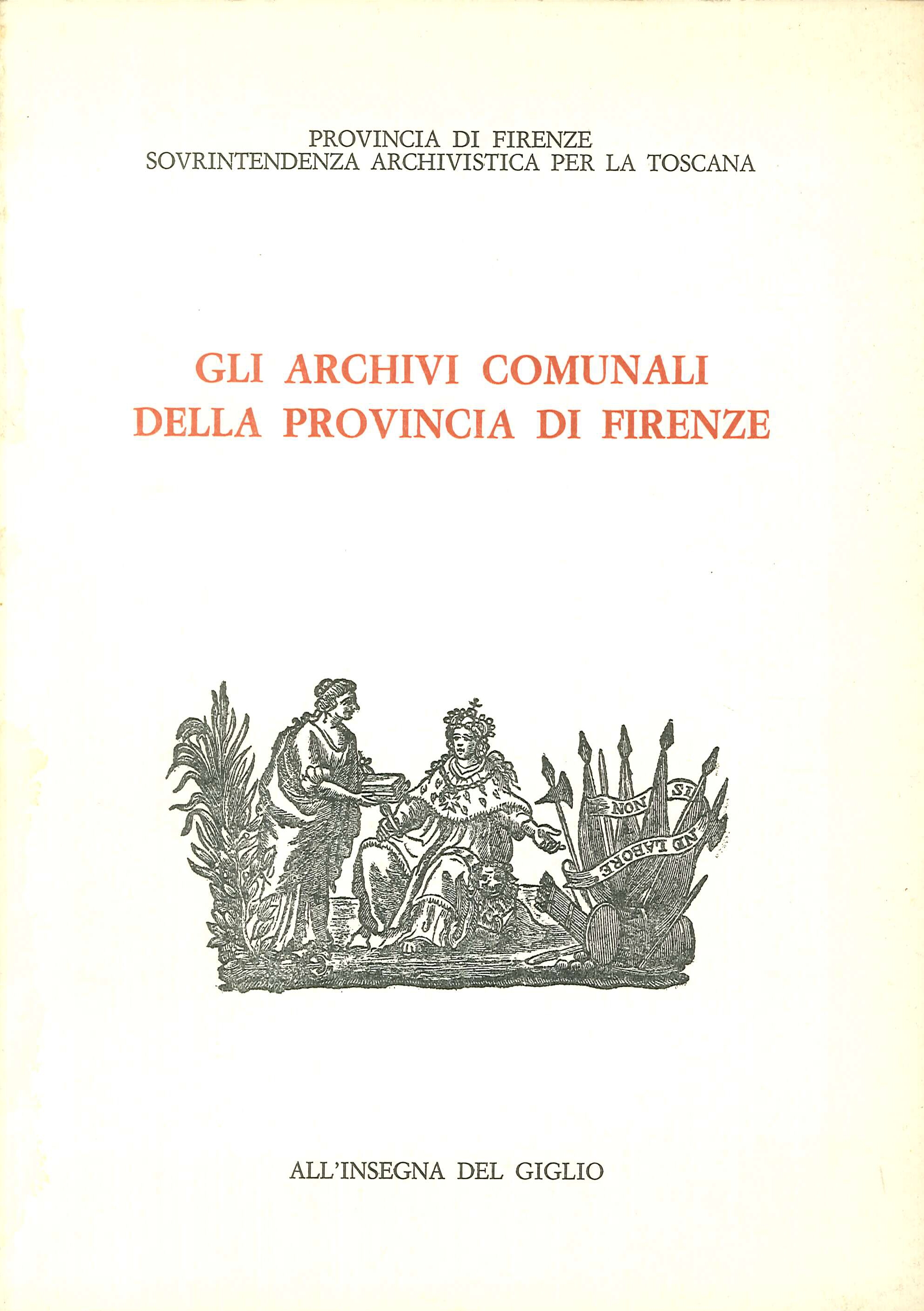 Gli Archivi Comunali della Provincia di Firenze Gli Archivi Comunali della Provincia di Firenze