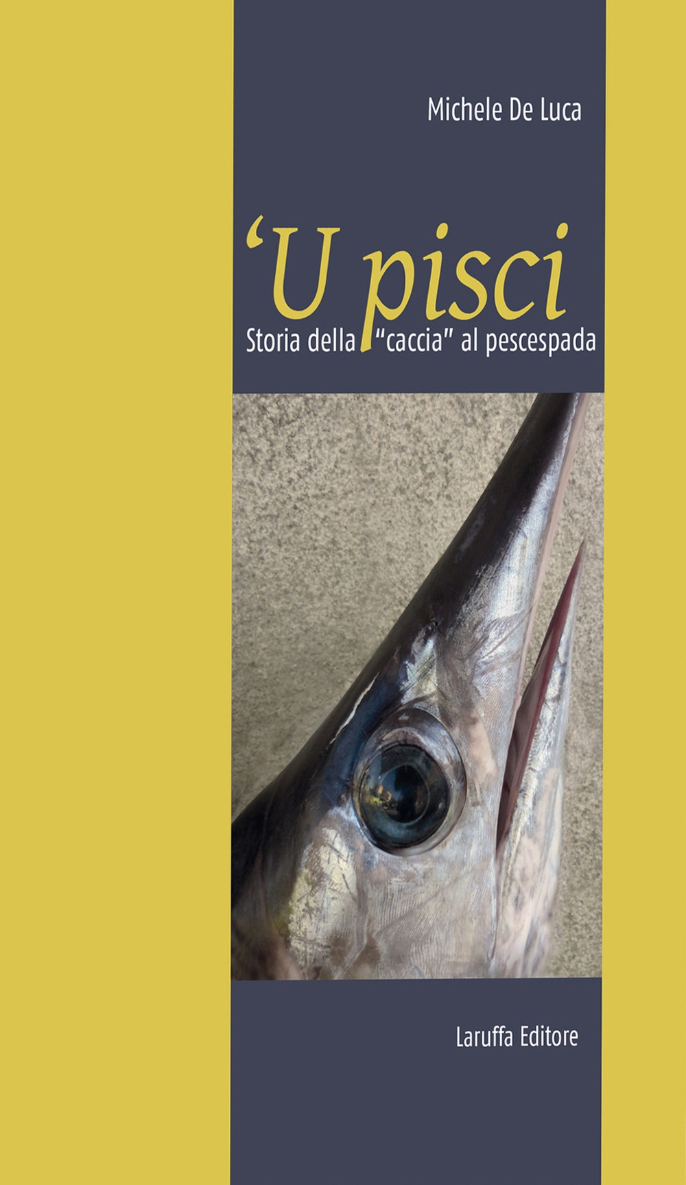 'U Pisci. Storia della 'U Pisci. Storia della