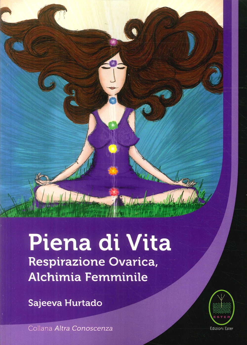 Piena di Vita. Respirazione ovarica, alchimia femminile Piena di Vita. Respirazione ovarica, alchimia femminile