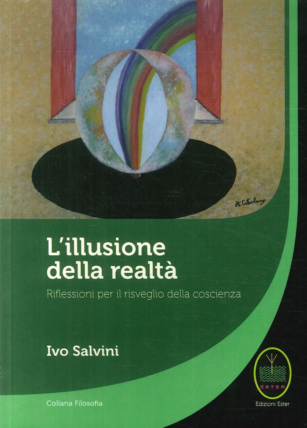 L'Illusione della Realtà. Riflessioni per il risveglio della conoscenza L'Illusione della Realtà. Riflessioni per il risveglio della conoscenza