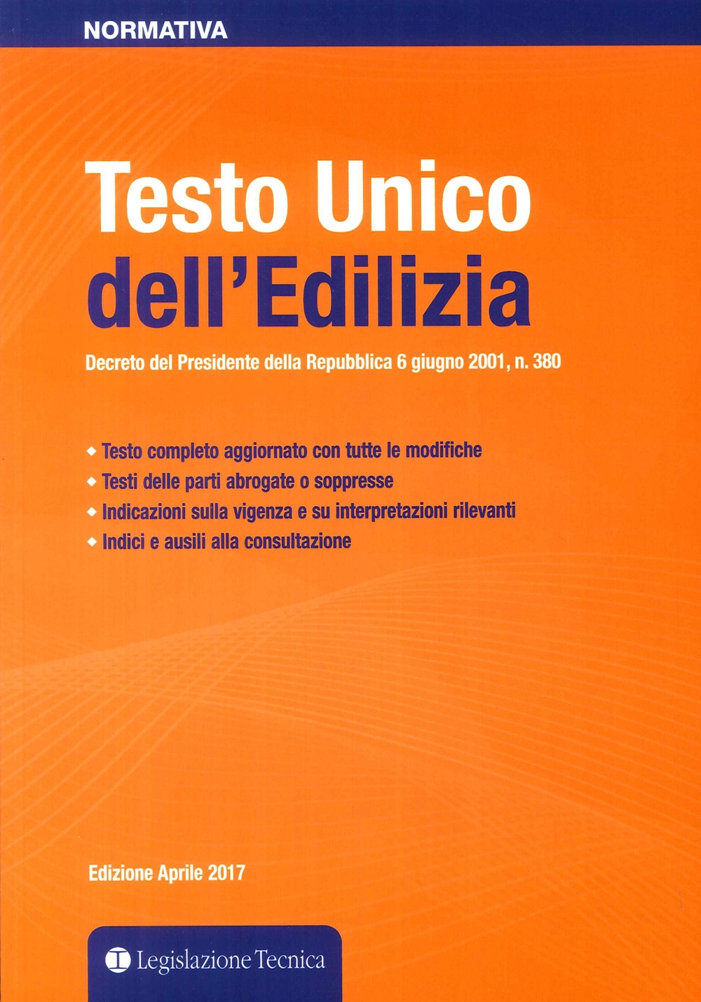 Testo unico dell'edilizia. Decreto del Presidente della Repubblica 6 giugno 2001, n.380 Testo unico dell'edilizia. Decreto del Presidente della Repubblica 6 giugno 2001, n.380