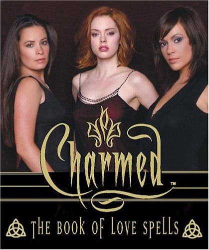 Charmed: the Book of Love Spells Charmed: the Book of Love Spells