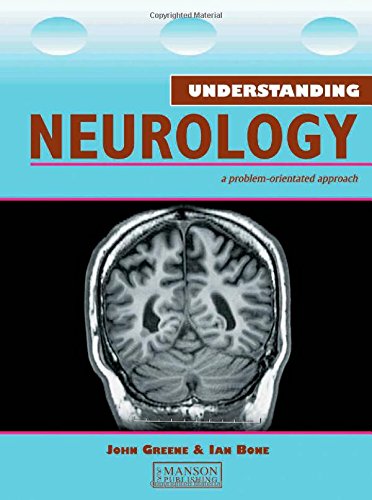 Understanding Neurology: a Problem-Oriented Approach Understanding Neurology: a Problem-Oriented Approach