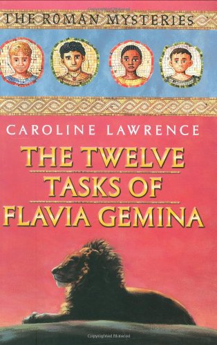 The Twelve Tasks of Flavia Gemina The Twelve Tasks of Flavia Gemina