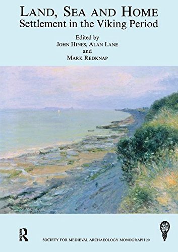 Land, Sea and Home: Settlement in the Viking Period Land, Sea and Home: Settlement in the Viking Period