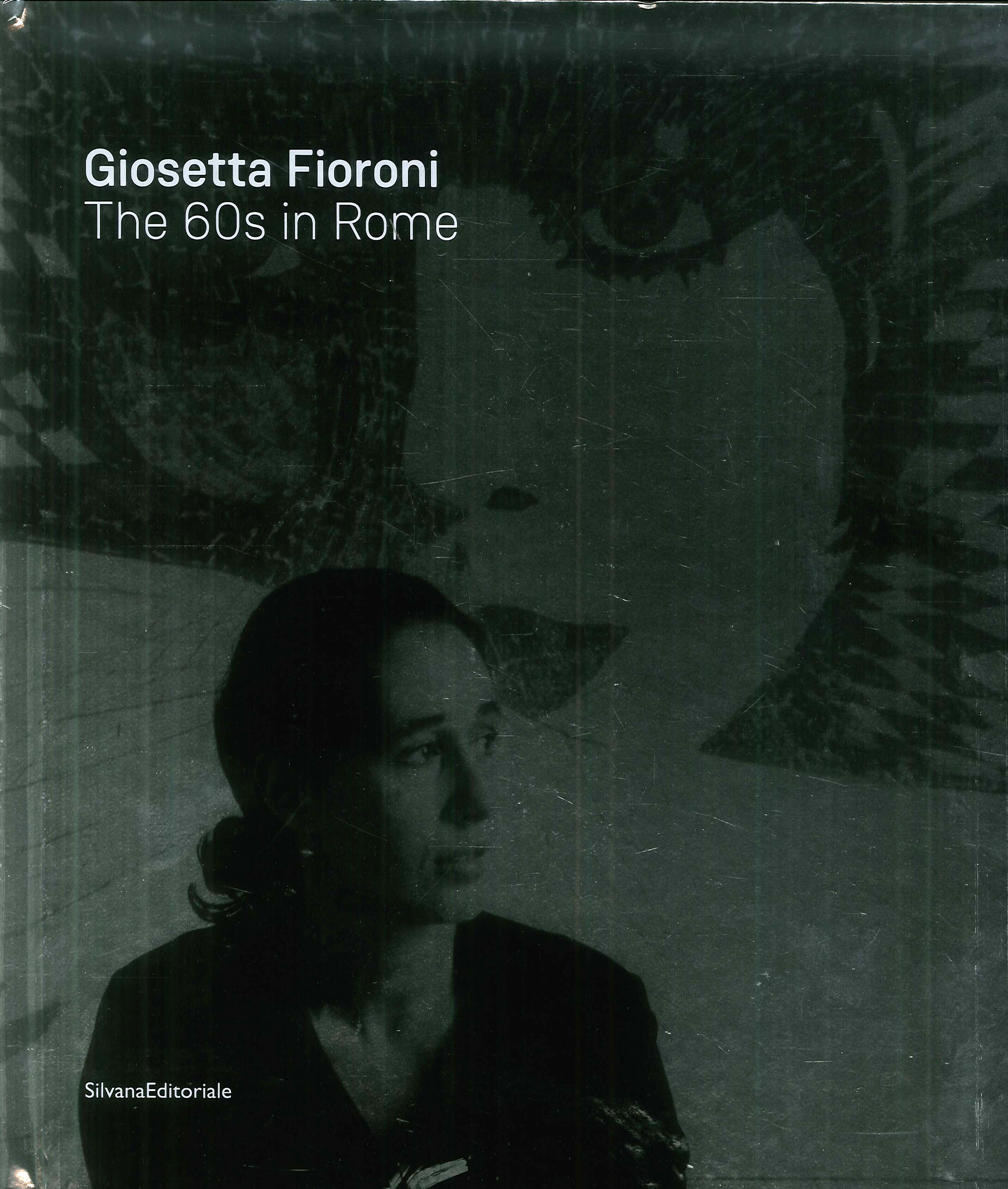 Giosetta Fioroni. Rome in the 1960s Giosetta Fioroni. Rome in the 1960s