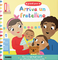 Arriva un fratellino! Grandi passi. Ediz. a colori Arriva un fratellino! Grandi passi. Ediz. a colori